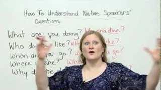 How to understand native speakers' questions in English