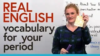 Learn Real English: How to talk about your PERIOD
