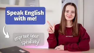 Improve Your Speaking and Conversation Skills With Me | How to Study English Effectively at Home