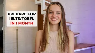 How to prepare for IELTS/TOEFL in one month (my experience)