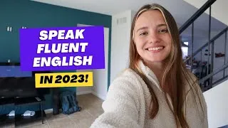 How to Speak Fluent English in 2023 | Do This to Sound More Advanced