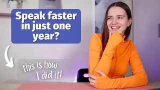 How to Speak Fast in English | 6 Tips That Helped Me Transform My English in a Year
