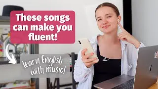 5 Great Songs for English Fluency | How to Learn English With Music