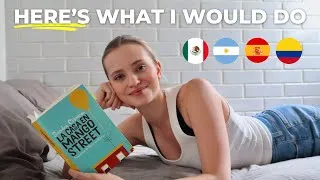 How I would learn Spanish (if I could start over)
