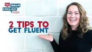 2 things you must do more if you want to be fluent in English [FB Live] | Go Natural English
