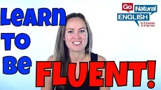 Learn to be Fluent with Go Natural English
