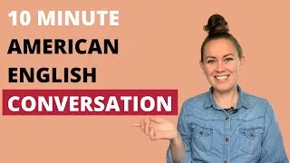 10 MINUTE American English Conversation | Learn American English | Go Natural English