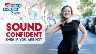 How to Sound Confident in English | Go Natural English