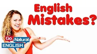 How to Stop Making Mistakes in English Conversation | Learn English with Go Natural English