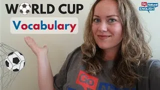 ⚽ FOOTBALL/SOCCER ENGLISH VOCABULARY FOR THE WORLD CUP 2022 ⚽ | Go Natural English