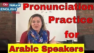 Top 3 English Speaking Pronunciation Tips for Arabic Speakers | Go Natural English