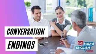 3 Ways to End a Conversation like a Fluent Native English Speaker
