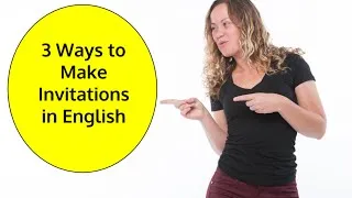 Fluent English Invitations - 3 Ways