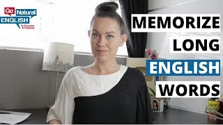 How to MEMORIZE LONG WORDS | English Vocabulary Lesson | Go Natural English