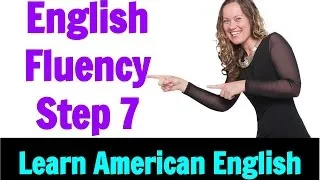 English Fluency - Review! Go Natural English Lesson - Step 7