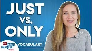 Just vs. Only - Are They the Same? | Go Natural English