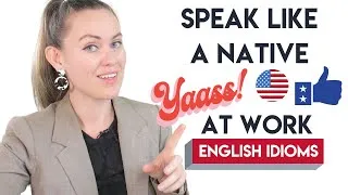 20 Native Speaker Expressions to Use at Work | Go Natural English | American English Accent