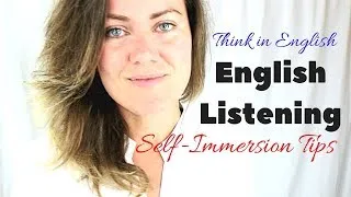 English Listening | IMMERSION Tips to Help You to THINK IN ENGLISH | Go Natural English