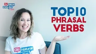 Top 10 Phrasal Verbs to Speak English like a Native | Go Natural English