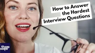How to Answer the 5 Most Difficult Interview Questions