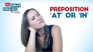 Prepositions 'AT' or 'IN' University? | Learn English | Go Natural English