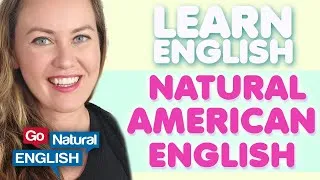 3 Ways to Sound More American When you Speak English | Go Natural English