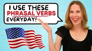 I use these 23 PHRASAL VERBS every day! (You can too!)