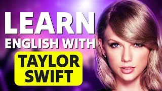 Learn English with Taylor Swift | Learn Advanced Vocabulary with The Song 