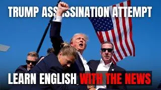 Donald Trump Assassination Attempt 🇺🇲 Learn English with News