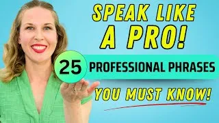 Speak like a Pro! 25 MUST KNOW Professional English Phrases