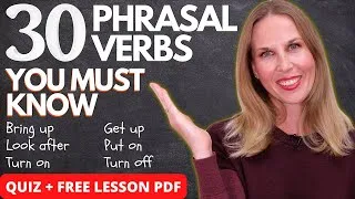 Improve Your English By Learning These 30 Phrasal Verbs in 30 Minutes (With Quizzes!)