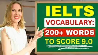 IELTS BAND 9 Vocabulary | 200+ Words YOU MUST KNOW to Prepare for IELTS