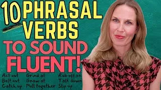 10 Advanced Phrasal Verbs To Help You Sound FLUENT! (with QUIZ)