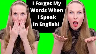 I forget all my words when I speak! [English Speaking Tips]