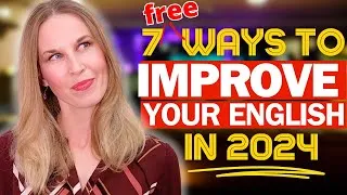 7 FREE Ways To Improve Your English in 2024