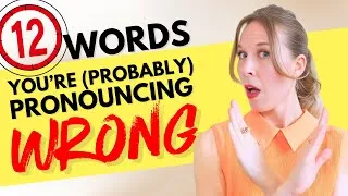 12 Common Words You're Saying Wrong! ❌ | English Pronunciation