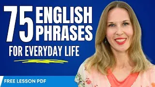 If You Know These 75 English Phrases, Your English is FLUENT and NATURAL! (75 Phrases in 20 Minutes)