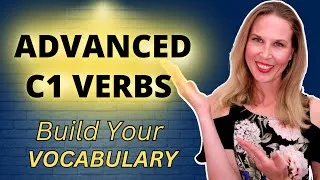 C1 English verbs for FLUENCY | speak like a native English speaker!