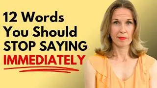 12 Words You Should Stop Saying Immediately