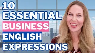 10 ESSENTIAL Business English Expressions (With QUIZ)