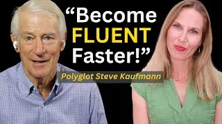 How To Become Fluent Faster! Interview with Polyglot Steve Kaufmann