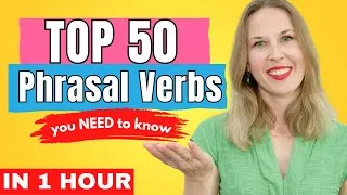50 Most Useful Phrasal Verbs | ONE HOUR ENGLISH LESSON