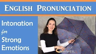 Intonation for Strong Emotions - English Pronunciation with JenniferESL