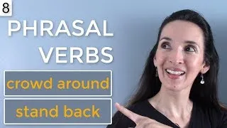 Jennifer's NEW Phrasal Verb Challenge 👀Lesson 8: crowd around, stand back