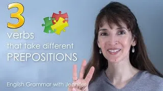 3 Verbs That Take Different Prepositions 🤔 How to choose?