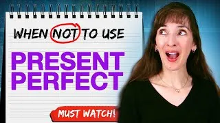 The Present Perfect for Advanced Students in 8 Minutes!
