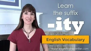 Learn the Suffix -ITY 🔍English Vocabulary with Jennifer