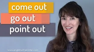 Come Out, Go Out, Point Out ✨ Most Common Phrasal Verbs (7-9)
