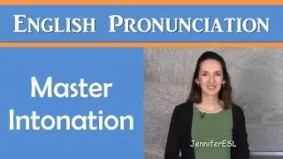 Master Intonation - Learn American Pronunciation and Reduce Your Accent