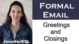 Greetings & Closings for FORMAL Email Messages in English
